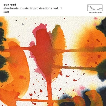 Image of Sunroof - Electronic Music Improvisations Vol. 1 Vinyl