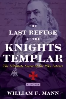 Image of The Last Refuge of the Knights Templar : The Ultimate Secret of the Pike Letters