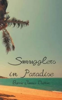 Image of Smugglers in Paradise by Barrie James Dutton Book