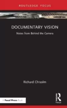 Image of Documentary Vision : Notes from Behind the Camera