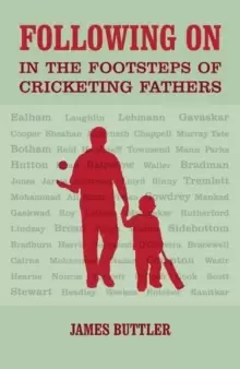 Image of Following on : In the Footsteps of Cricketing Fathers
