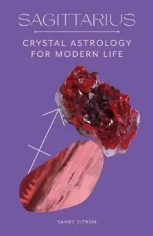 Image of Sagittarius : Crystal Astrology for Modern Life