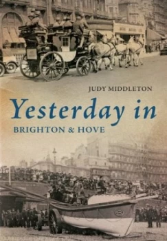 Image of Yesterday in Brighton & Hove by Judy Middleton
