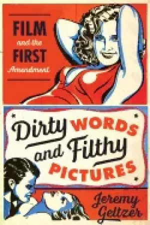 Image of dirty words and filthy pictures film and the first amendment
