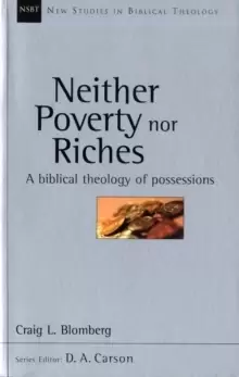 Image of Neither Poverty Nor Riches : Biblical Theology Of Possessions