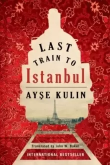 Image of Last Train to Istanbul : A Novel