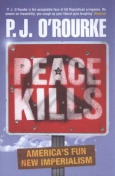 Image of Peace Kills by P.J. Orourke Hardback
