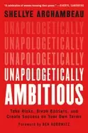 Image of unapologetically ambitious take risks break barriers and create success on