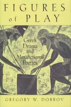 Image of Figures of Play by Gregory W. Dobrov