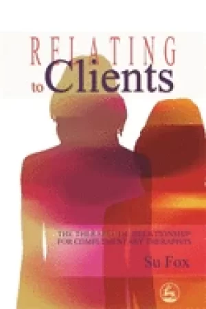 Image of relating to clients the therapeutic relationship for complementary therapis