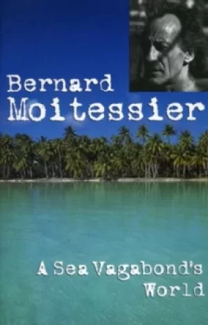 Image of A sea vagabonds world by Bernard Moitessier