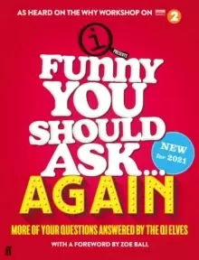 Image of Funny You Should Ask . . . Again : More of Your Questions Answered by the QI Elves