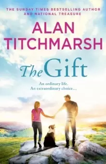 Image of The Gift : The perfect uplifting read for Spring 2023 from the bestseller and national treasure Alan Titchmarsh