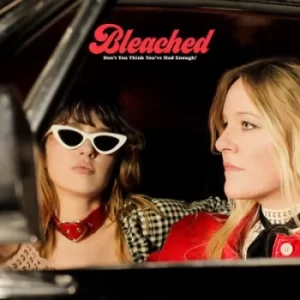 image of Dont You Think Youve Had Enough? by Bleached CD Album