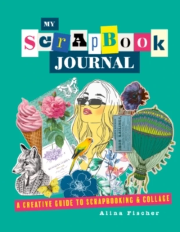 Image of My Scrapbook Journal : A creative guide to scrapbooking and collage Paperback / softback