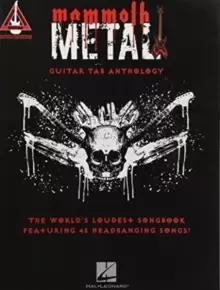 Image of Mammoth Metal Guitar Tab Anthology : The World's Loudest Songbook Featuring 45 Headbanging Songs