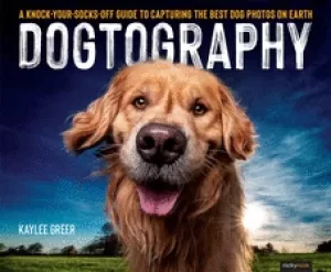 Image of dogtography a knock your socks off guide to capturing the best dog photos o