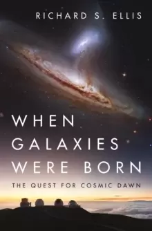 Image of When Galaxies Were Born : The Quest for Cosmic Dawn
