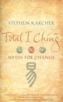 Image of Total I Ching by Stephen Karcher Paperback