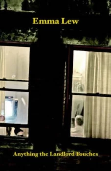 Image of Anything the Landlord Touches by Emma Lew Book