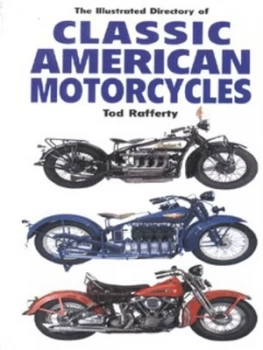 Image of The Illustrated Directory of Classic American Motorcyles by Tod Rafferty Paperback