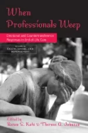 Image of when professionals weep emotional and countertransference responses in end