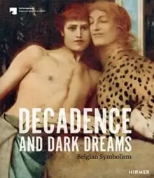Image of Decadence and Dark Dreams : Belgian Symbolism