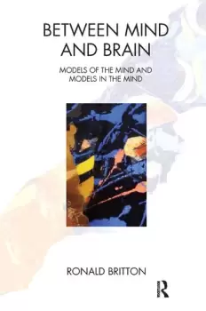 Image of Between Mind and BrainModels of the Mind and Models in the Mind
