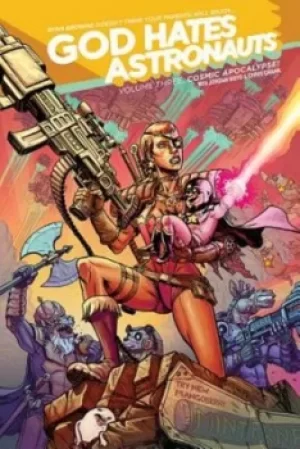 Image of God hates astronauts Volume 3 Cosmic apocalypse by Ryan Browne