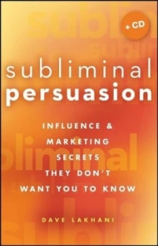 Image of Subliminal Persuasion by Dave Lakhani Hardback