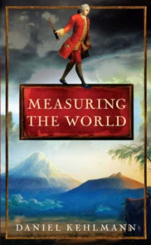 Image of Measuring the World by Daniel Kehlmann Book