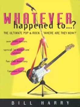 Image of Whatever Happened To by Bill Harry Paperback