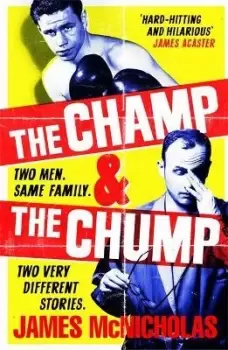 Image of The Champ & The Chump by James McNicholas