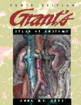 Image of Grants Atlas of Anatomy by A. M. R Agur and Ming J Lee and J. C. Boileau Grant Paperback