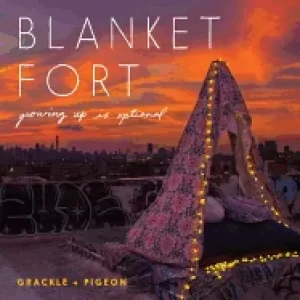 Image of blanket fort growing up is optional