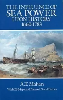 Image of The Influence of Sea Power Upon History, 1660-1783 by A. T. Mahan