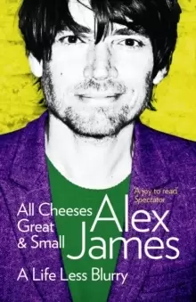 Image of All Cheeses Great and Small : A Life Less Blurry