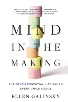 Image of Mind in the Making : The Seven Essential Life Skills Every Child Needs