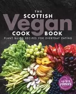 Image of scottish vegan cookbook plant based recipes for everyday eating