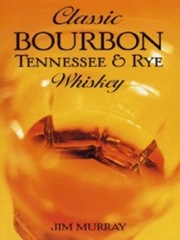 Image of Classic Bourbon Tennessee & Rye whiskey by Jim Murray