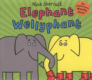 Image of Elephant Wellyphant by Nick Sharratt Paperback