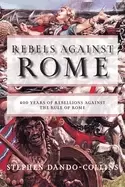 Image of rebels against rome 400 years of rebellions against the rule of rome