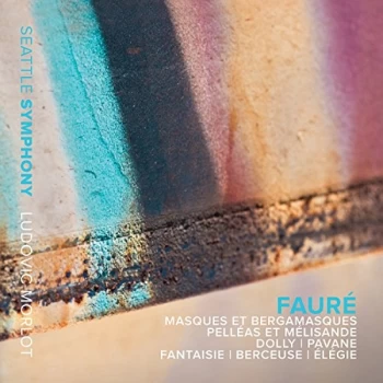 image of Seattle Symphony Orchestra - Faure: Masques Et Bergamasques/Pelleas Et Melisande/... CD