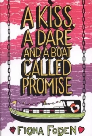 Image of A kiss a dare and a boat called Promise by Fiona Foden