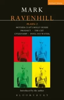 Image of Ravenhill Plays: 2 : Mother Clap's Molly House; The Cut; Citizenship; Pool (no water); Product