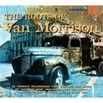 image of Various Artists - Roots Of Van Morrison, The [Digipak] (Music CD)