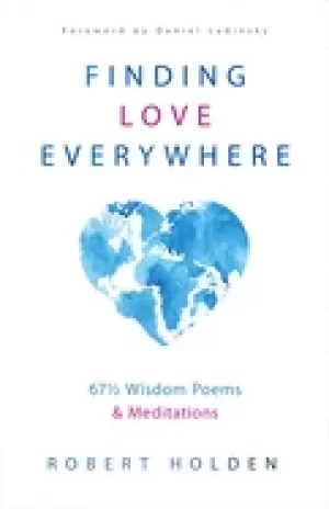 Image of finding love everywhere 67 12 wisdom poems and meditations