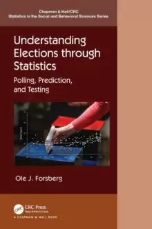 Image of Understanding Elections through Statistics : Polling, Prediction, and Testing