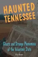 Image of haunted tennessee ghosts and strange phenomena of the volunteer state