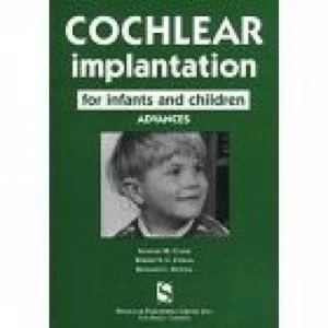 Image of Cochlear Implantation for Infants and Children by Graeme Clark Hardback